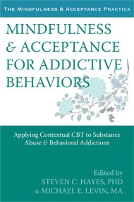 Mindfulness and Acceptance for Addictive Behaviors