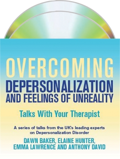 Overcoming Depersonalization and Feelings of Unreality: Talks With Your Therapist