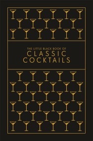 The Little Black Book of Classic Cocktails