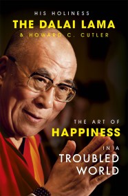 The Art of Happiness in a Troubled World