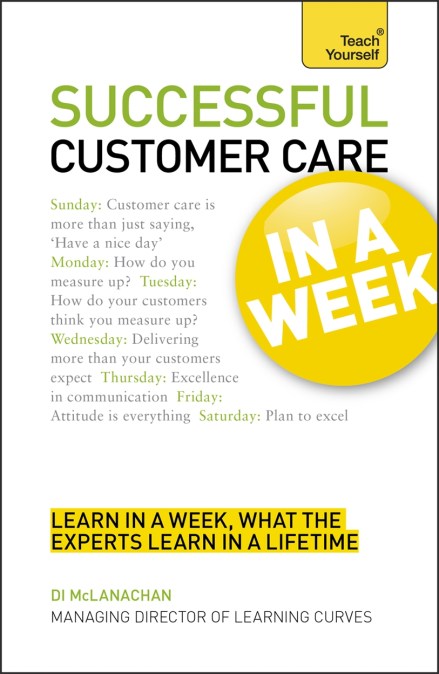 Successful Customer Care in a Week: Teach Yourself