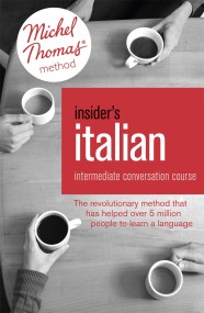 Insider's Italian: Intermediate Conversation Course (Learn Italian with the Michel Thomas Method)