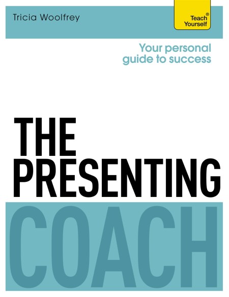 The Presenting Coach: Teach Yourself