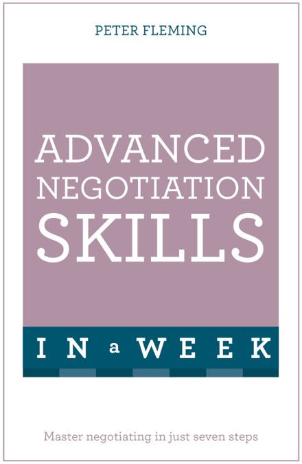 Advanced Negotiation Skills In A Week