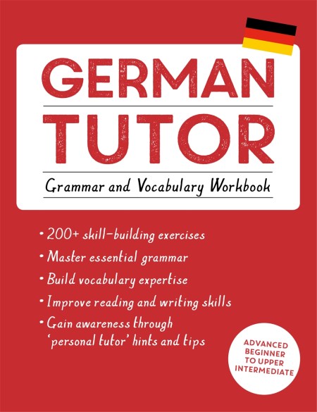 German Tutor: Grammar and Vocabulary Workbook (Learn German with Teach Yourself)