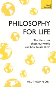 Philosophy for Life: Teach Yourself