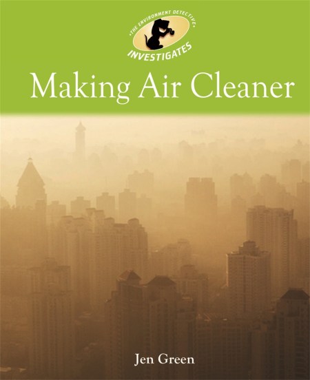 Environment Detective Investigates: Making Air Cleaner