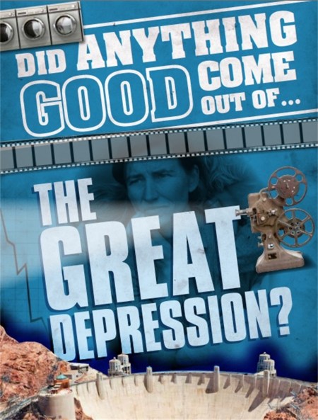 Did Anything Good Come Out of… the Great Depression?