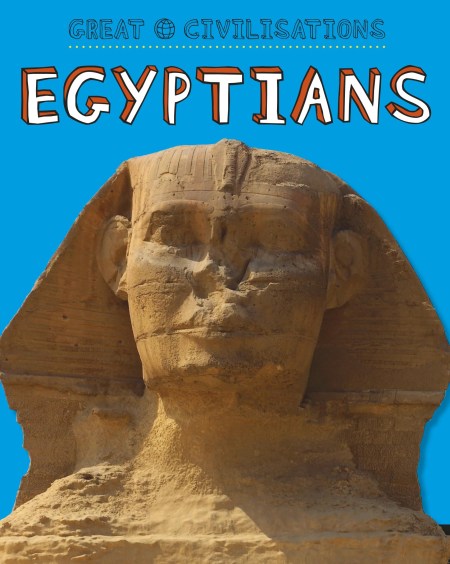 Great Civilisations: Ancient Egypt