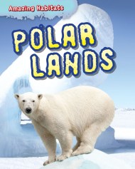 Amazing Habitats: Polar Lands