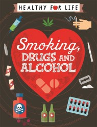 Healthy for Life: Smoking, drugs and alcohol