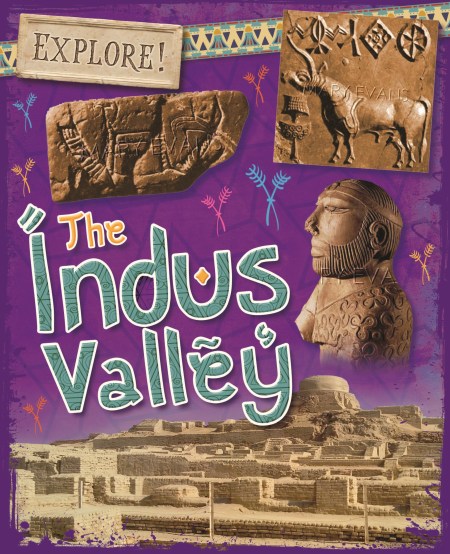 Explore!: The Indus Valley