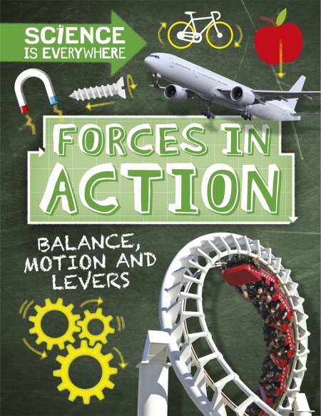 Science is Everywhere: Forces in Action