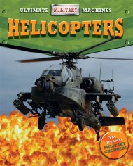 Ultimate Military Machines: Helicopters