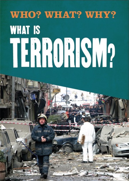 Who? What? Why?: What is Terrorism?