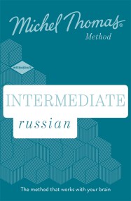 Intermediate Russian New Edition (Learn Russian with the Michel Thomas Method)