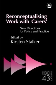 Reconceptualising Work with ‘Carers’