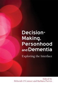 Decision-Making, Personhood and Dementia