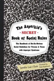 The Asperkid’s (Secret) Book of Social Rules