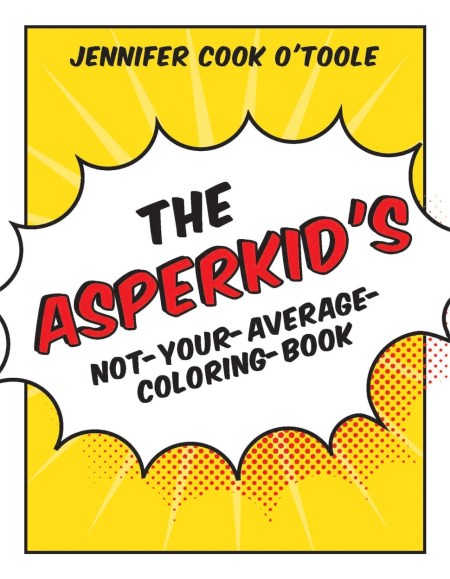 The Asperkid’s Not-Your-Average-Coloring-Book