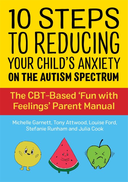 10 Steps to Reducing Your Child’s Anxiety on the Autism Spectrum