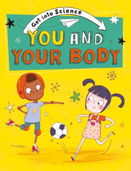 Get Into Science: You and Your Body