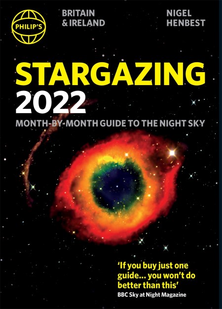 Philip’s Stargazing 2022 Month-by-Month Guide to the Night Sky in Britain & Ireland