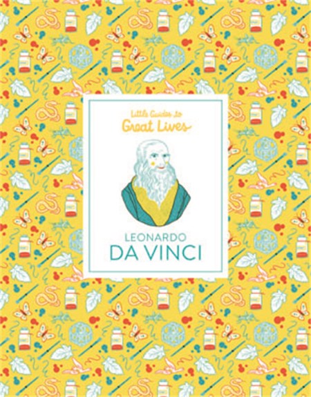 Little Guides to Great Lives: Leonardo Da Vinci