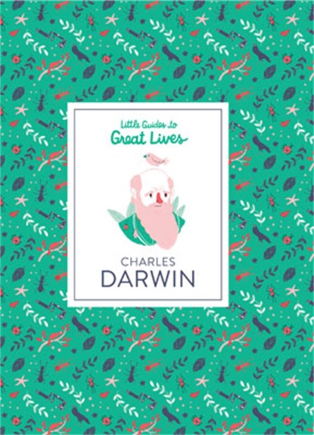 Little Guides to Great Lives: Charles Darwin