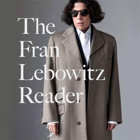 The Fran Lebowitz Reader