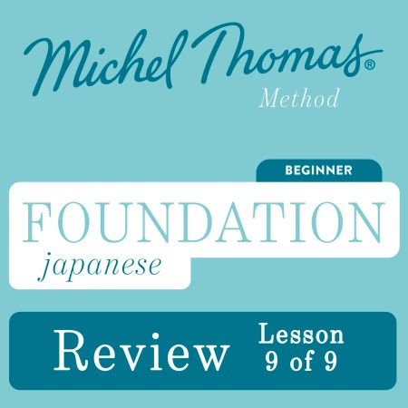 Foundation Japanese (Michel Thomas Method) - Lesson Review (9 of 9)