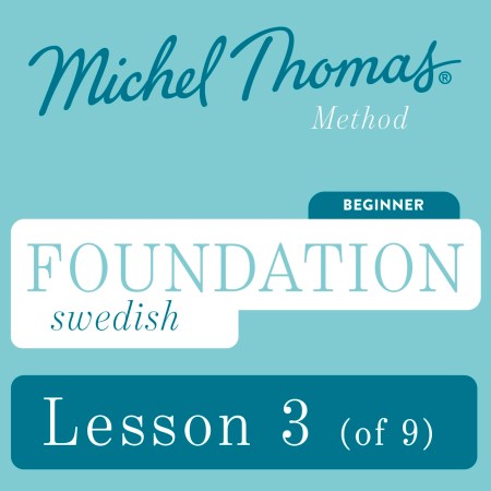 Foundation Swedish (Michel Thomas Method) – Lesson 3 of 9