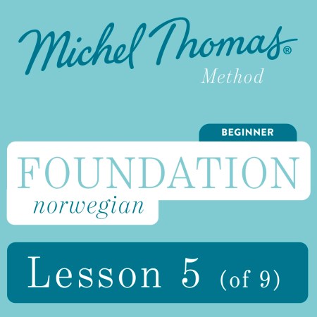 Foundation Norwegian (Michel Thomas Method) – Lesson 5 of 9