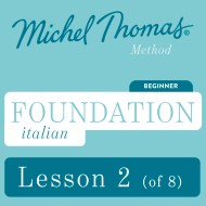 Foundation Italian (Michel Thomas Method) - Lesson 2 of 8