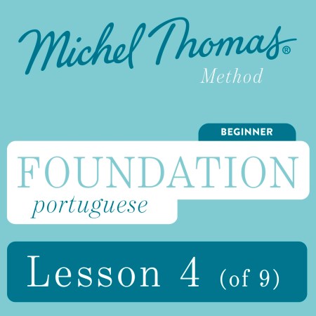 Foundation Portuguese (Michel Thomas Method) – Lesson 4 of 9