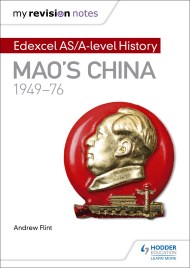 My Revision Notes: Edexcel AS/A-level History: Mao’s China, 1949-76