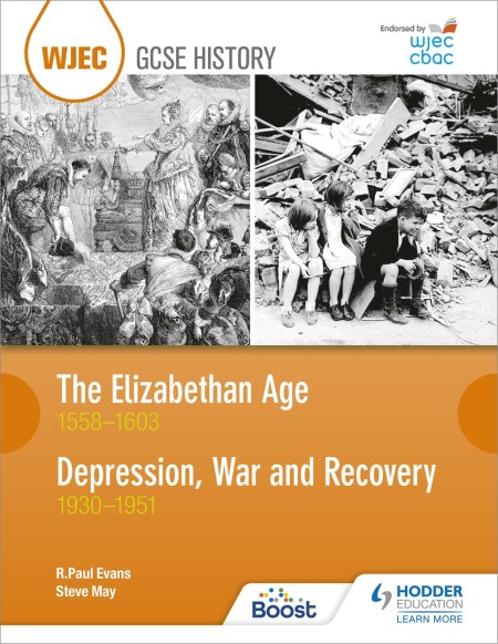 WJEC GCSE History: The Elizabethan Age 1558–1603 and Depression, War and Recovery 1930–1951