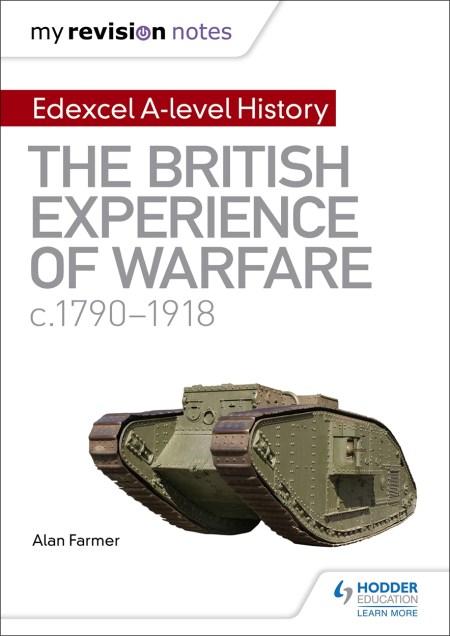 My Revision Notes: Edexcel A-level History: The British Experience of Warfare, c1790-1918