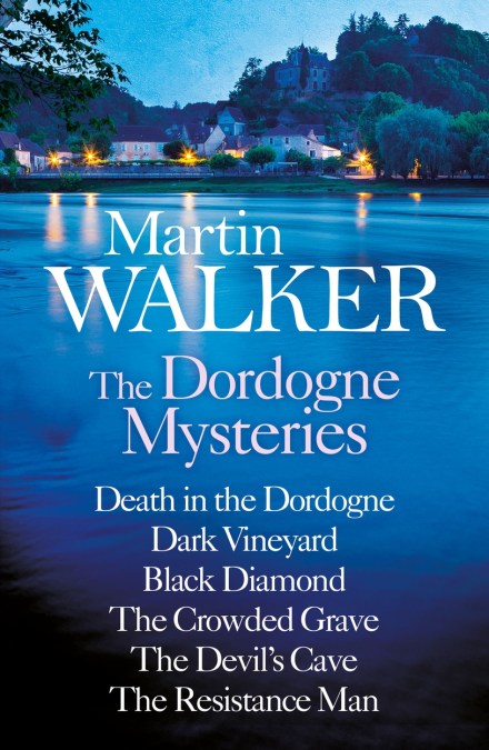 Martin Walker: The Dordogne Mysteries Books 1 to 6