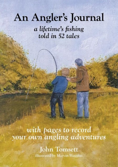 An Angler’s Journal: A lifetime’s fishing told in 52 tales