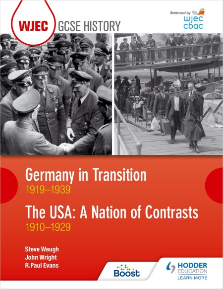 WJEC GCSE History: Germany in Transition, 1919–1939 and the USA: A Nation of Contrasts, 1910–1929: Boost eBook