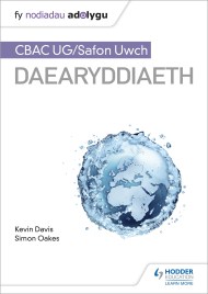 Fy Nodiadau Adolygu: CBAC UG/Safon Uwch Daearyddiaeth (My Revision Notes: WJEC/Eduqas AS/A-level Geography Welsh-language edition)