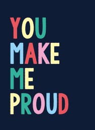 You Make Me Proud