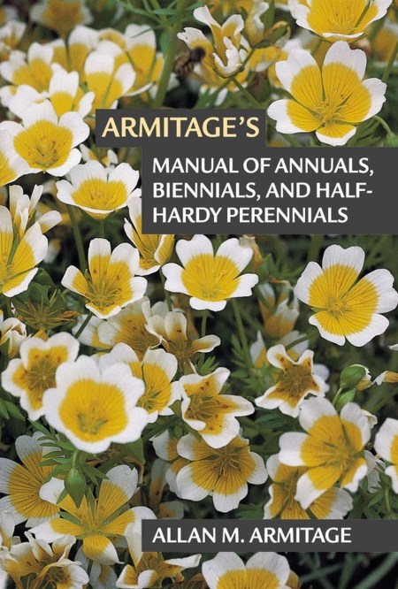 Armitage's Manual of Annuals, Biennials, and Half-Hardy Perennials