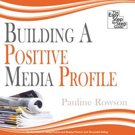 Building a Positive Media Profile