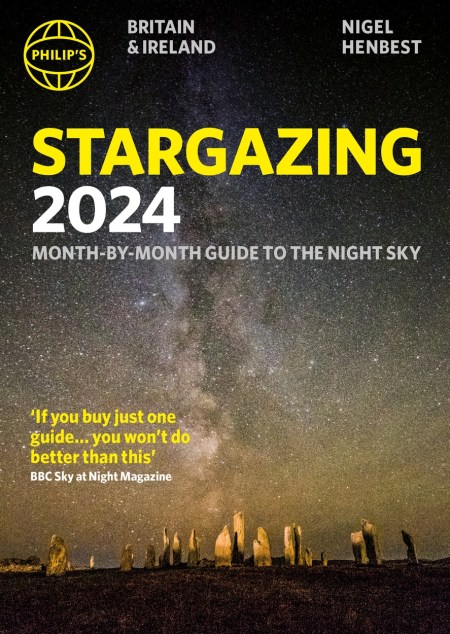 Philip’s Stargazing 2024 Month-by-Month Guide to the Night Sky Britain & Ireland