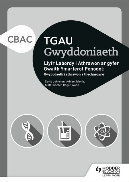 CBAC TGAU Gwyddoniaeth Llyfr Labordy i Athrawon ar gyfer Gwaith Ymarferol Penodol: Gwybodaeth i athrawon a thechnegwyr