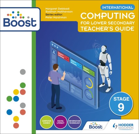 International Computing for Lower Secondary Boost Teacher’s Guide Stage 9