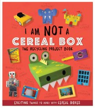 I Am Not A Cereal Box – The Recycling Project Book