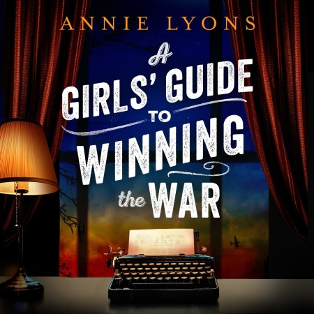 A Girls’ Guide to Winning the War